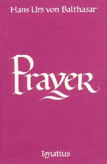 Prayer by Hans Urs Von Balthasar