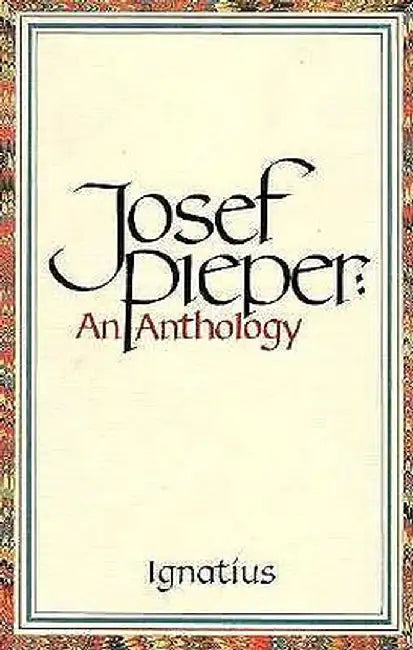 An Anthology by Josef Pieper