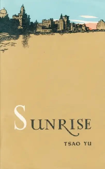 Sunrise: A Play in Four Acts by Tsao Yu, A. C. Barnes