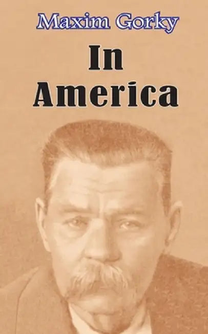 In America by Gorky, Maxim