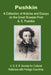 Pushkin: A Collection of Articles and Essays on the Great Russian Poet A. S. Pushkin by The U. S. S. R. Society for Cultural Rel