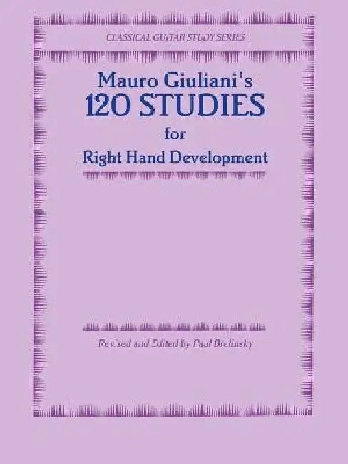 120 Studies for Right Hand Development by Mauro Giuliani