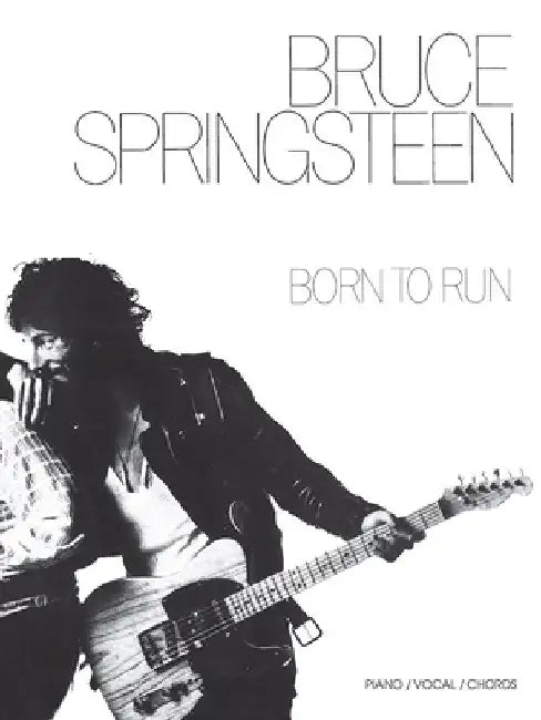 Bruce Springsteen -- Born to Run: Piano/Vocal/Chords by Bruce Springsteen
