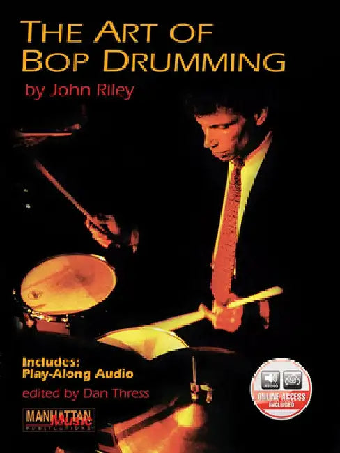 The Art of Bop Drumming: Book & Online Audio by John Riley