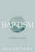 Baptism: A Biblical Study by Jack Cottrell