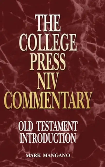 College Press NIV Commentary: Old Testament Introduction by Mark Mangano