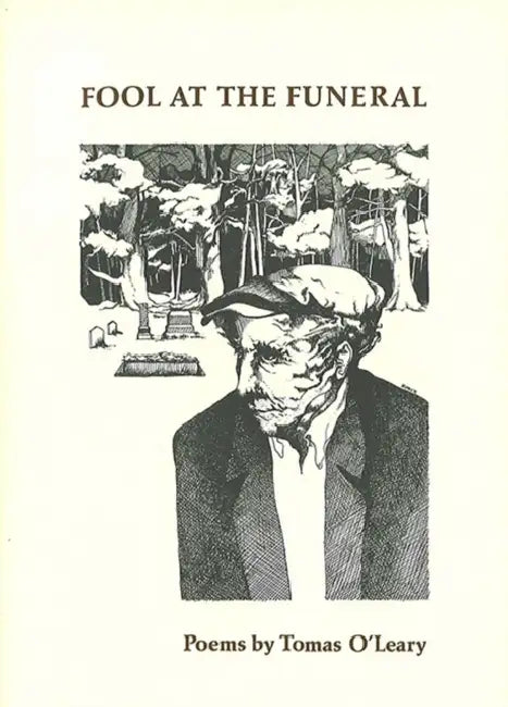 Fool at the Funeral: Poems by Tomas O'Leary
