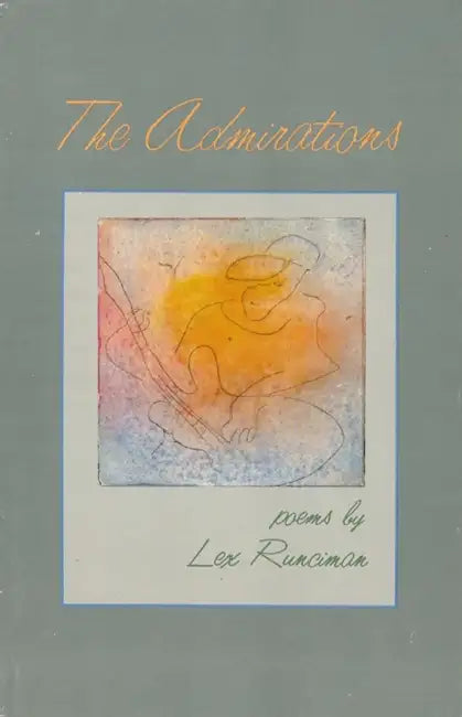 The Admirations: Poems by Lex Runciman