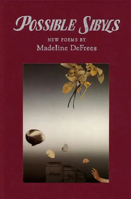 Possible Sybils: New Poems by Madeline Defrees