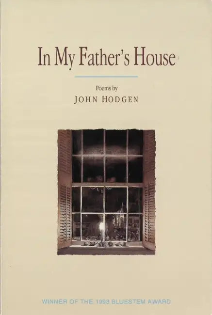 In My Father's House: Poems by John Hodgen