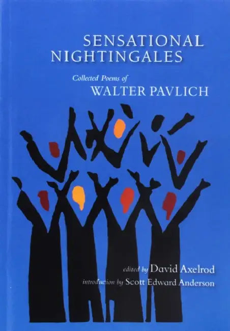 Sensational Nightingales: The Poems of Walter Pavlich by Walter Pavlich