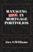 Managing Risk in Mortgage Portfolios by Alex O. Williams