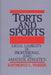 Torts and Sports: Legal Liability in Professional and Amateur Athletics by Raymond L. Yasser