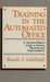 Training in the Automated Office: A Decision-Maker's Guide to Systems Planning and Implementation by Randy J. Goldfield