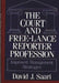 The Court and Free-Lance Reporter Profession: Improved Management Strategies by David J. Saari