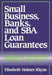 Small Business, Banks, and Sba Loan Guarantees: Subsidizing the Weak or Bridging a Credit Gap? by Elisabeth Holmes Rhyne