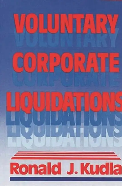 Voluntary Corporate Liquidations by Ronald J. Kudla