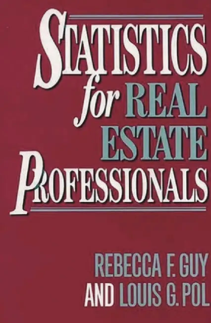 Statistics for Real Estate Professionals by Rebecca F. Guy