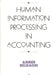 Human Information Processing in Accounting by Ahmed Belkaoui