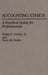 Accounting Ethics: A Practical Guide for Professionals by Philip G. Jr. Cottell