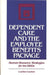 Dependent Care and the Employee Benefits Package: Human Resource Strategies for the 1990s by Louellen Crawford