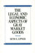 The Legal and Economic Aspects of Gray Market Goods by Seth E. Lipner