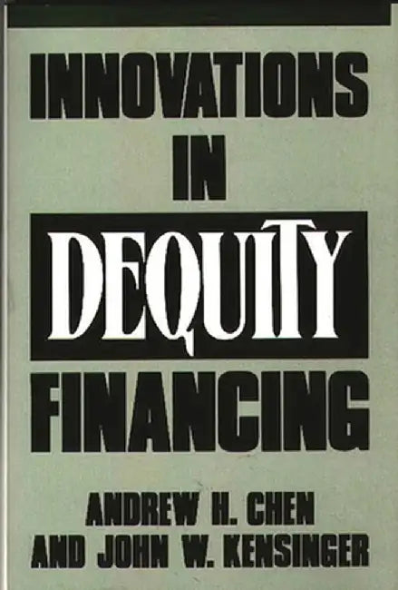 Innovations in Dequity Financing by Andrew H. Chen