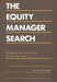 The Equity Manager Search: Strategies and Techniques for Plan Sponsors by David a. Davenport