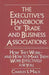 The Executive's Handbook of Trade and Business Associations: How They Work--And How to Make Them Work Effectively for You by Charles S. Mack