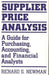 Supplier Price Analysis: A Guide for Purchasing, Accounting, and Financial Analysts by Richard G. Newman