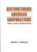 Restructuring American Corporations: Causes, Effects, and Implications by Abbass F. Alkharaji