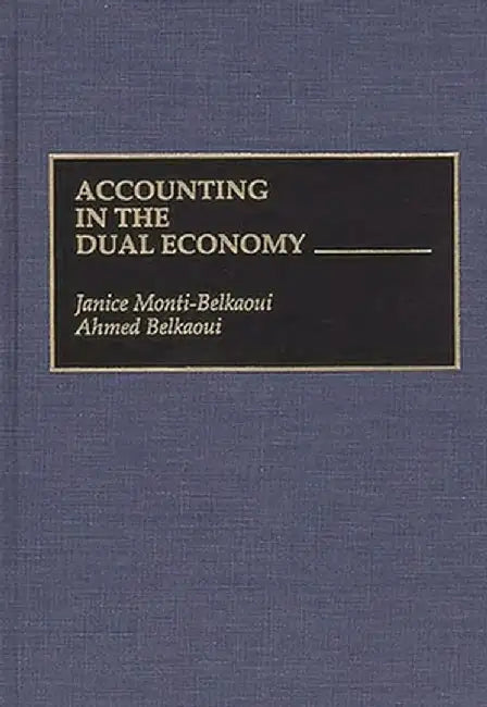 Accounting in the Dual Economy by Ahmed Riahi-Belkaoui