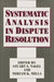 Systematic Analysis in Dispute Resolution by Stuart S. Nagel