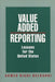 Value Added Reporting: Lessons for the United States by Ahmed Riahi-Belkaoui