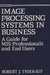 Image Processing Systems in Business: A Guide for MIS Professionals and End Users by Robert J. Thierauf