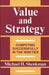 Value and Strategy: Competing Successfully in the Nineties by Michael H. Shenkman