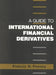 A Guide to International Financial Derivatives by Francis Feeney