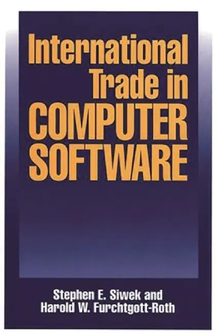International Trade in Computer Software by Stephen E. Siwek