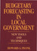 Budgetary Forecasting in Local Government: New Tools and Techniques by Howard Frank