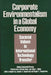 Corporate Environmentalism in a Global Economy: Societal Values in International Technology Transfer by Halina Szejnwald Brown