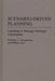 Scenario-Driven Planning: Learning to Manage Strategic Uncertainty by Nicholas C. Georgantzas