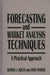 Forecasting and Market Analysis Techniques: A Practical Approach by George Kress
