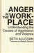 Anger in the Workplace: Understanding the Causes of Aggression and Violence by Seth Allcorn