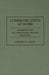 Communication at Work: Management and the Communication-Intensive Organization by Stephen R. Axley