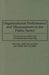 Organizational Performance and Measurement in the Public Sector: Toward Service, Effort and Accomplishment Reporting by Geert Bouckaert