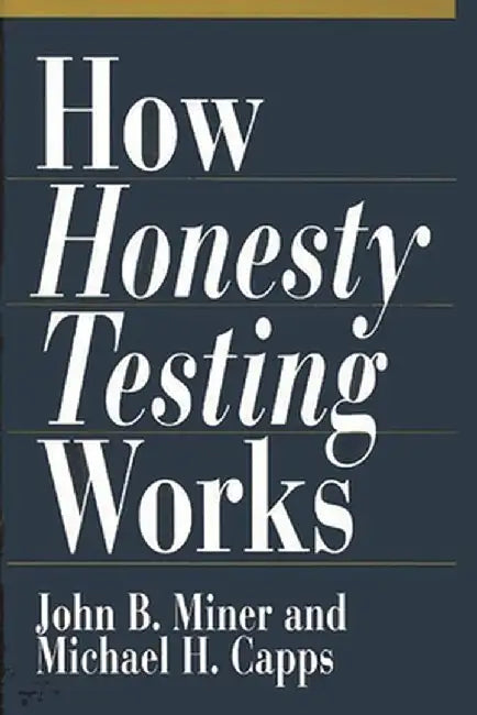 How Honesty Testing Works by John B. Miner