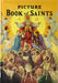 Picture Book of Saints by Lawrence G. Lovasik
