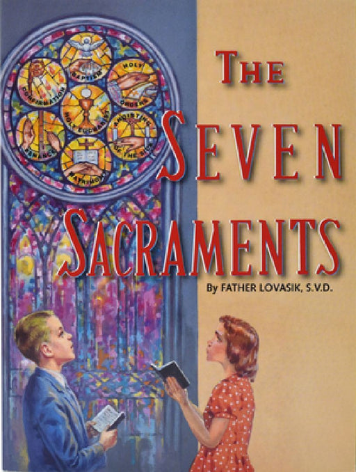 The Seven Sacraments by Lawrence G. Lovasik