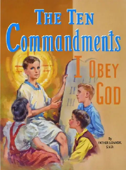 The Ten Commandments by Lawrence G. Lovasik