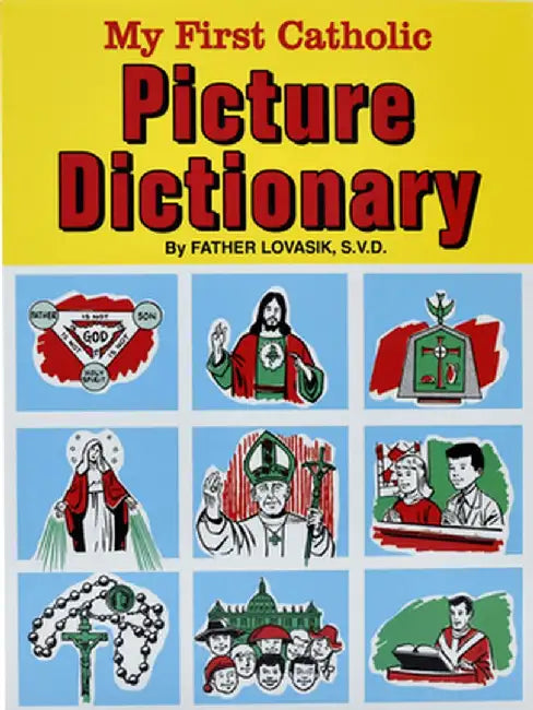 My First Catholic Picture Dictionary by Lawrence G. Lovasik